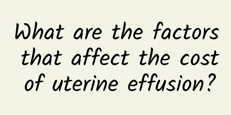 What are the factors that affect the cost of uterine effusion?