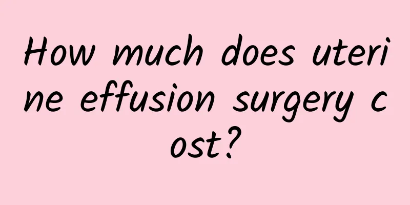 How much does uterine effusion surgery cost?