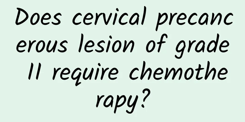 Does cervical precancerous lesion of grade II require chemotherapy?