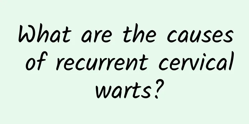 What are the causes of recurrent cervical warts?