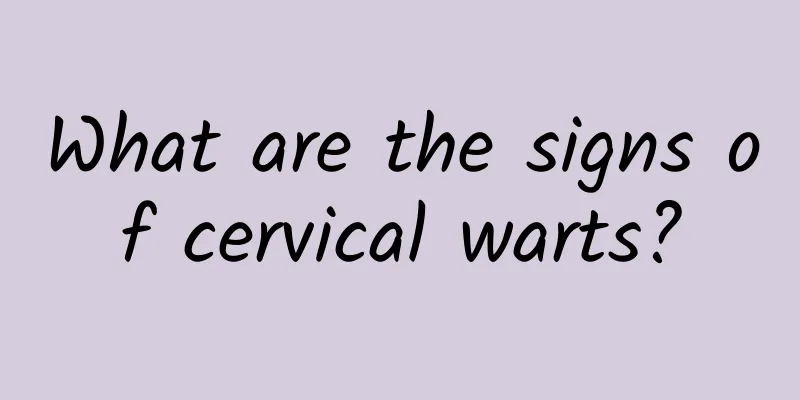 What are the signs of cervical warts?