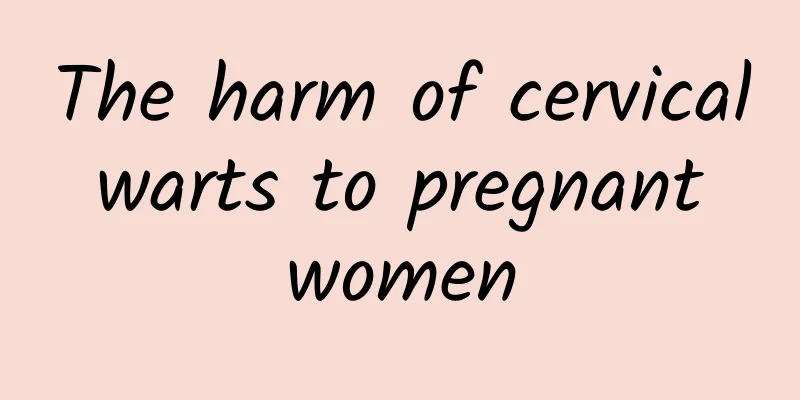 The harm of cervical warts to pregnant women
