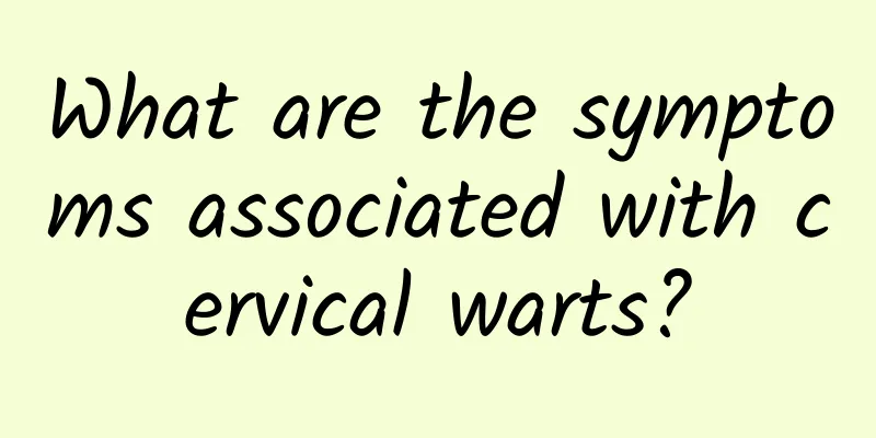 What are the symptoms associated with cervical warts?