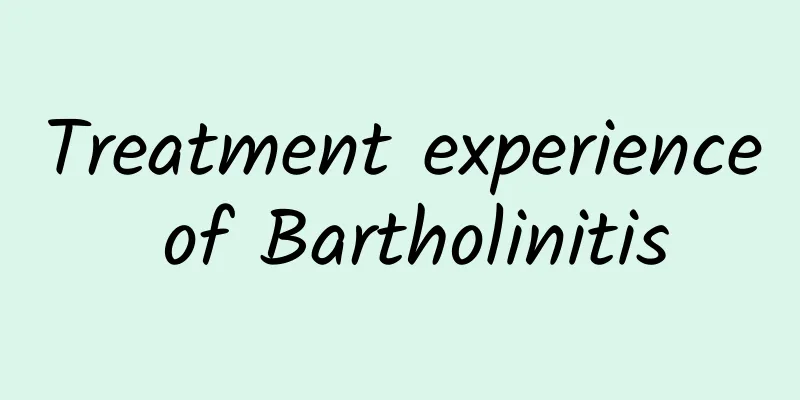 Treatment experience of Bartholinitis