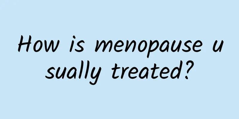 How is menopause usually treated?