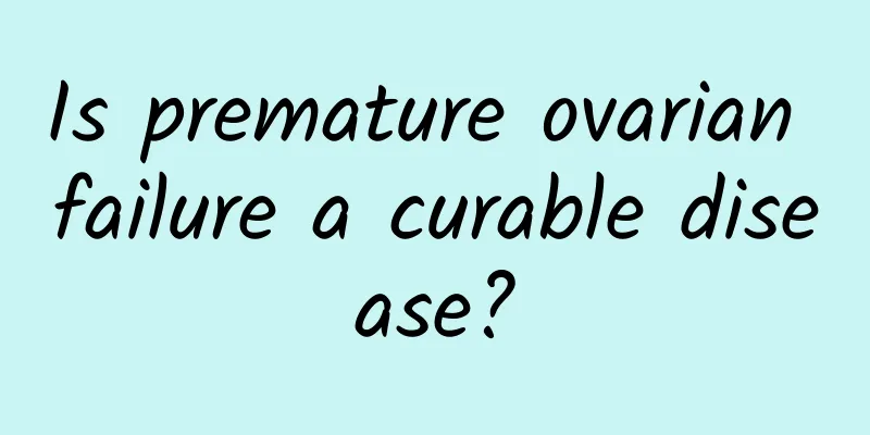 Is premature ovarian failure a curable disease?