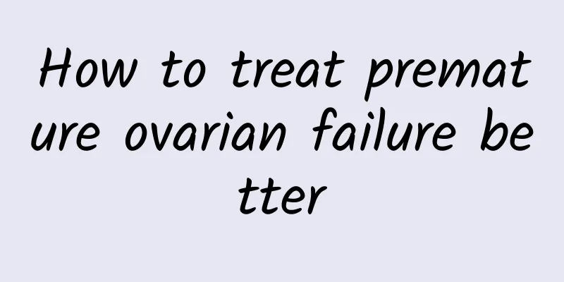 How to treat premature ovarian failure better