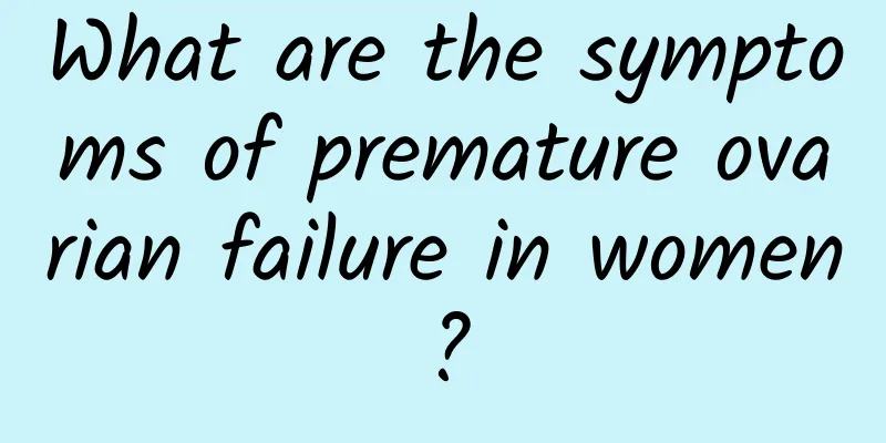 What are the symptoms of premature ovarian failure in women?