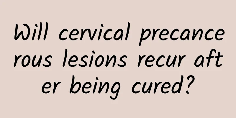 Will cervical precancerous lesions recur after being cured?