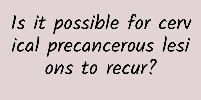 Is it possible for cervical precancerous lesions to recur?