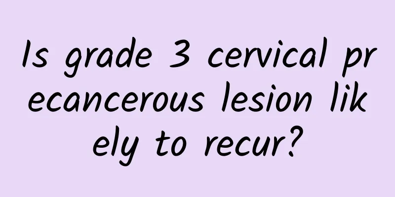 Is grade 3 cervical precancerous lesion likely to recur?