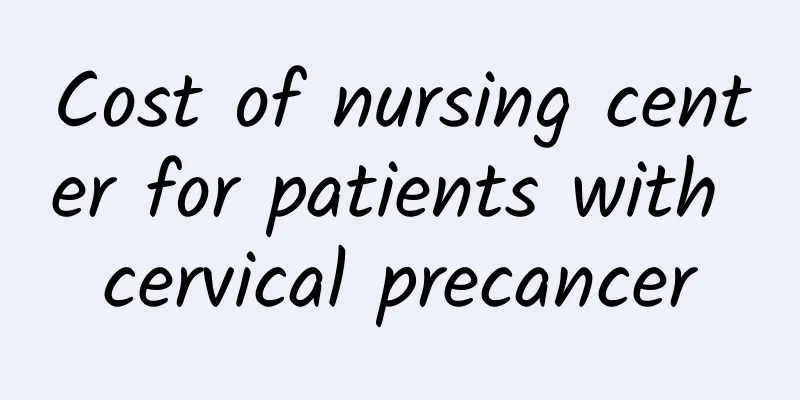 Cost of nursing center for patients with cervical precancer