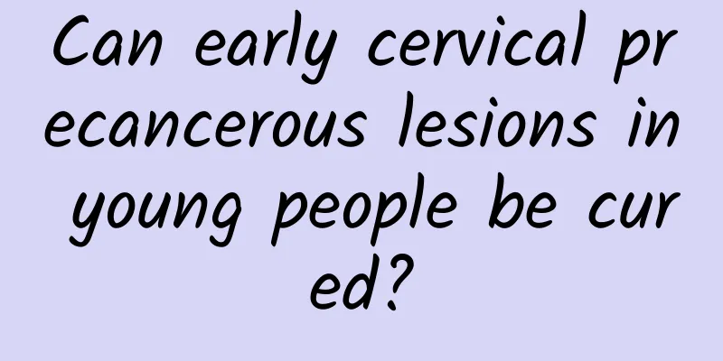 Can early cervical precancerous lesions in young people be cured?