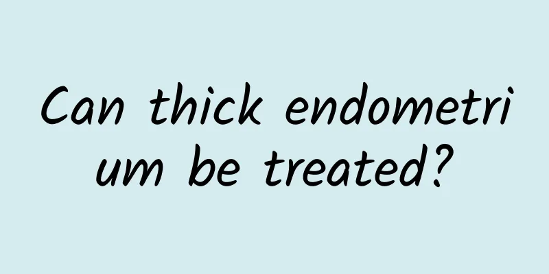 Can thick endometrium be treated?