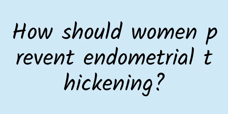 How should women prevent endometrial thickening?