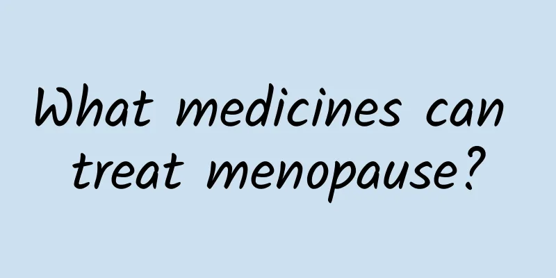 What medicines can treat menopause?