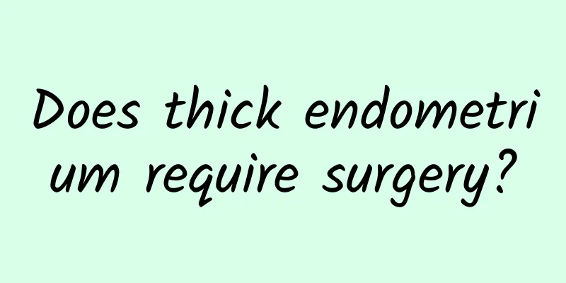 Does thick endometrium require surgery?