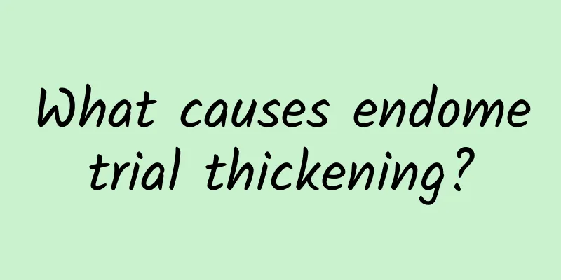 What causes endometrial thickening?