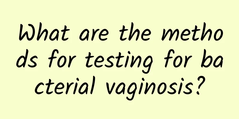 What are the methods for testing for bacterial vaginosis?