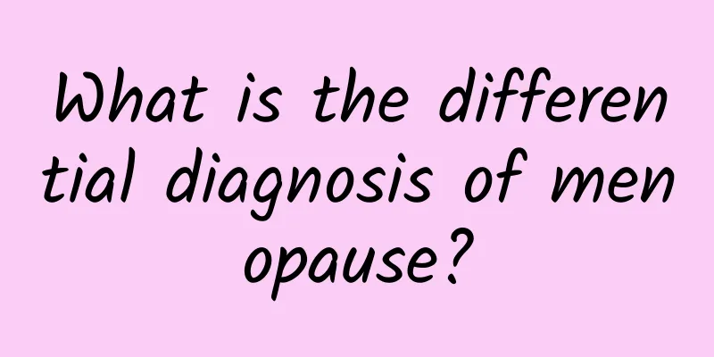 What is the differential diagnosis of menopause?