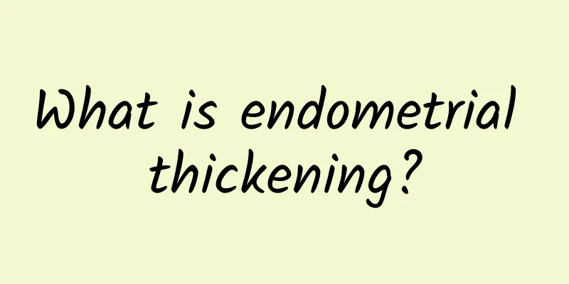 What is endometrial thickening?