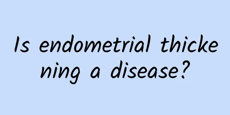 Is endometrial thickening a disease?
