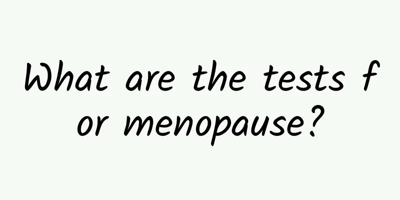 What are the tests for menopause?