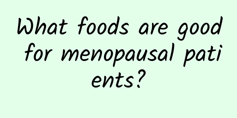 What foods are good for menopausal patients?