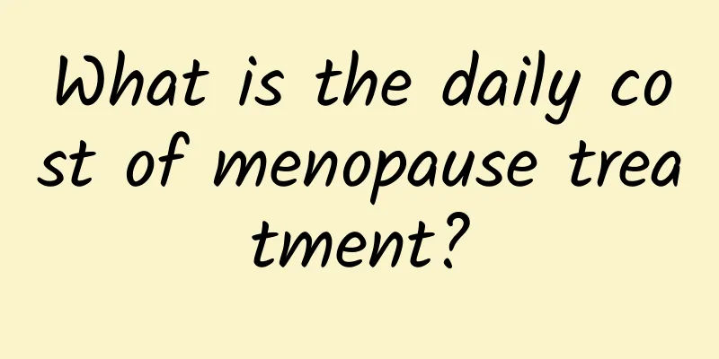 What is the daily cost of menopause treatment?