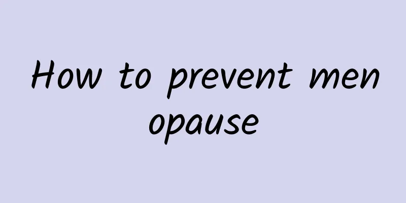 How to prevent menopause