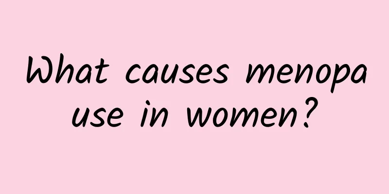 What causes menopause in women?
