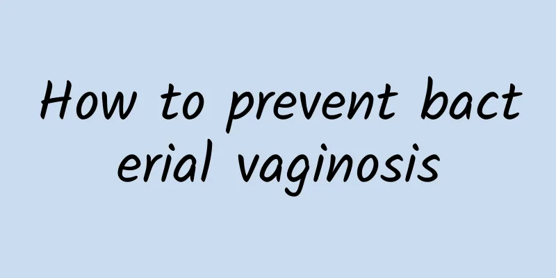 How to prevent bacterial vaginosis