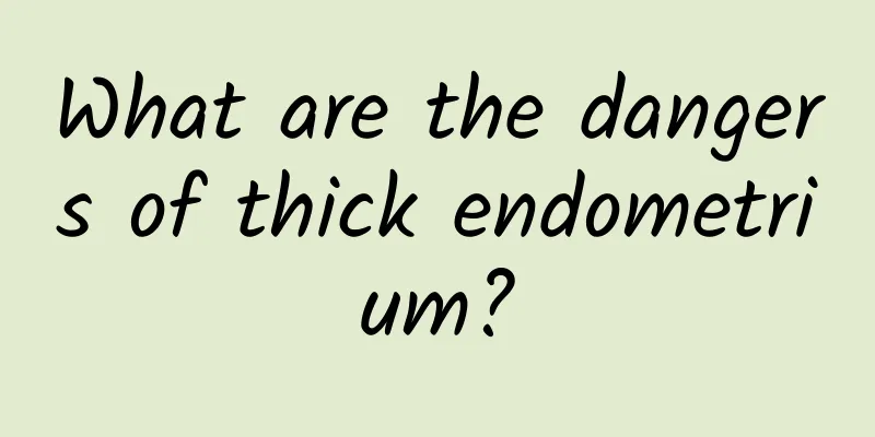 What are the dangers of thick endometrium?