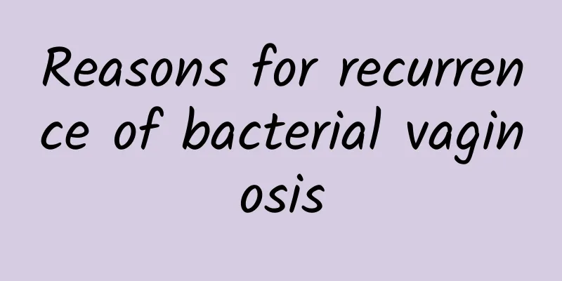 Reasons for recurrence of bacterial vaginosis