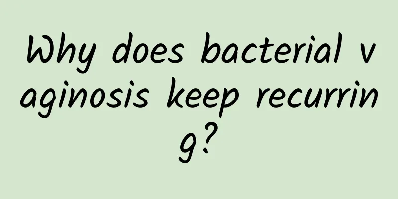 Why does bacterial vaginosis keep recurring?