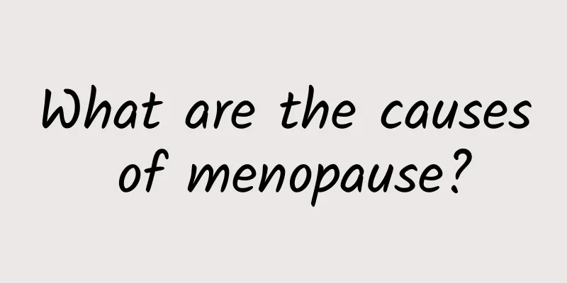 What are the causes of menopause?