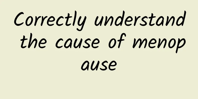 Correctly understand the cause of menopause