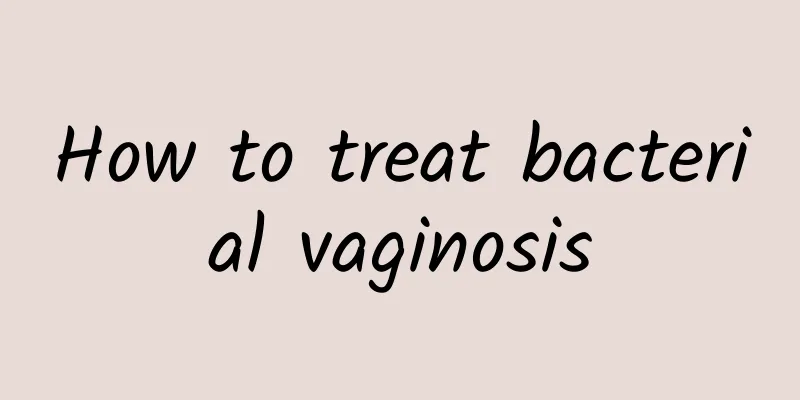 How to treat bacterial vaginosis