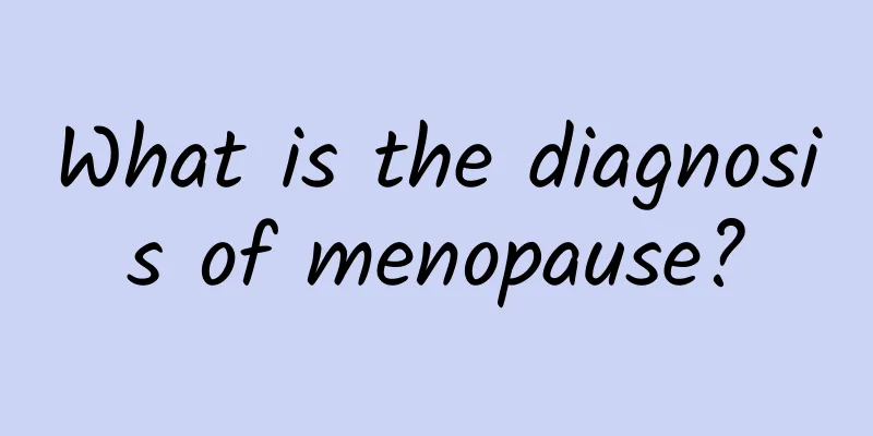 What is the diagnosis of menopause?