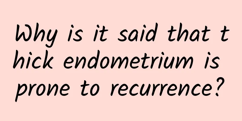 Why is it said that thick endometrium is prone to recurrence?
