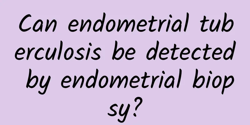 Can endometrial tuberculosis be detected by endometrial biopsy?