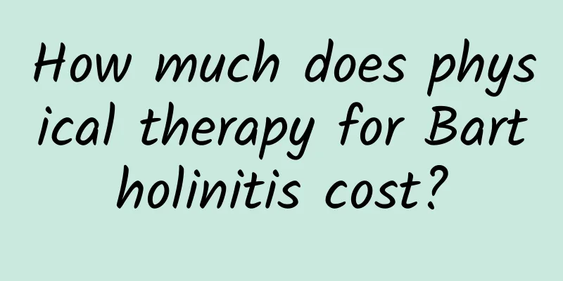 How much does physical therapy for Bartholinitis cost?