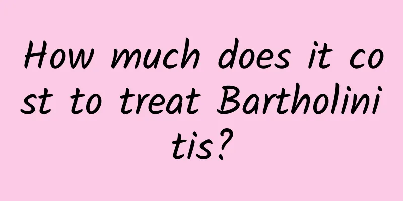 How much does it cost to treat Bartholinitis?