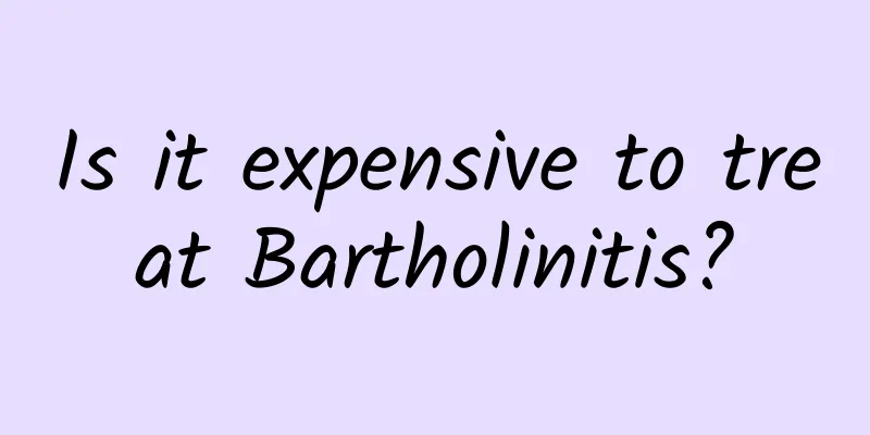 Is it expensive to treat Bartholinitis?