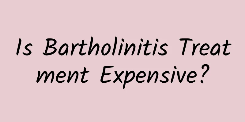 Is Bartholinitis Treatment Expensive?
