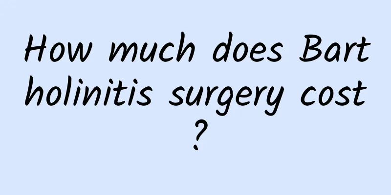 How much does Bartholinitis surgery cost?