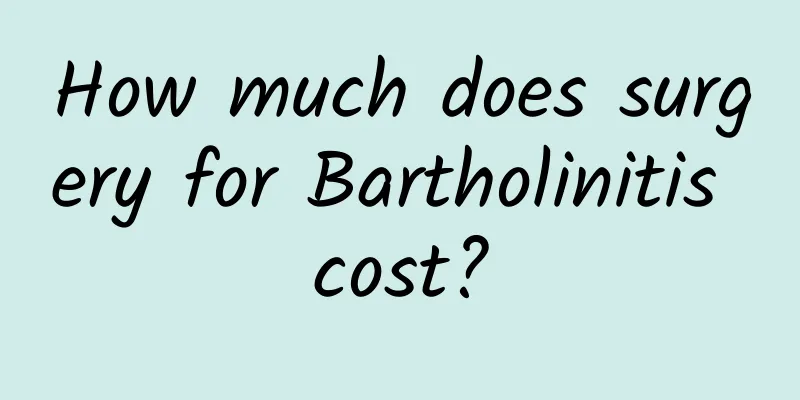 How much does surgery for Bartholinitis cost?
