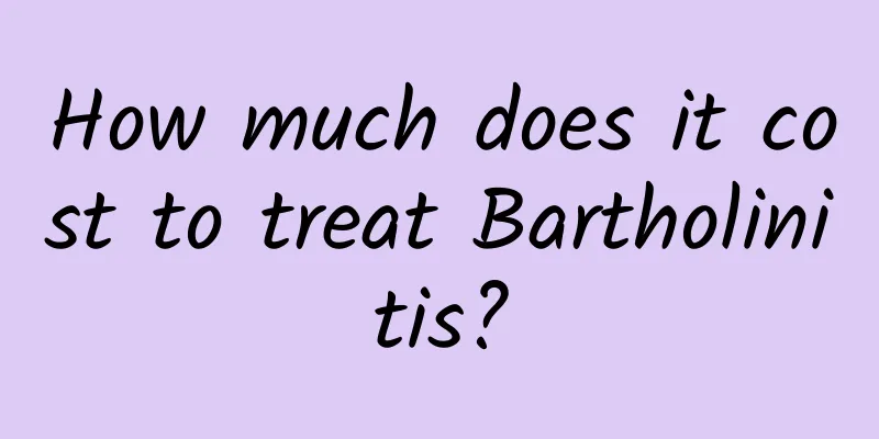 How much does it cost to treat Bartholinitis?
