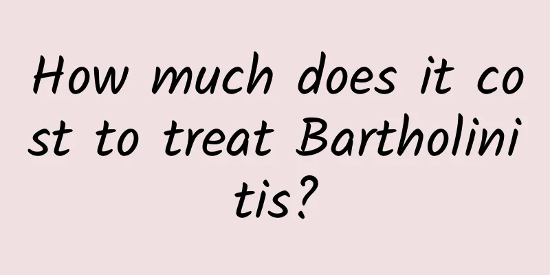 How much does it cost to treat Bartholinitis?