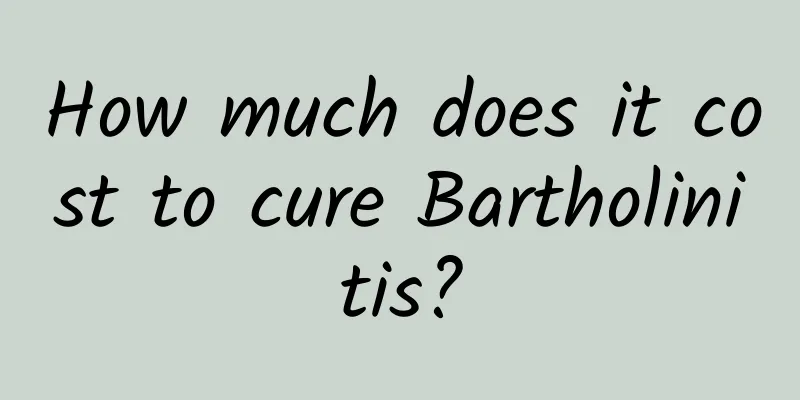 How much does it cost to cure Bartholinitis?